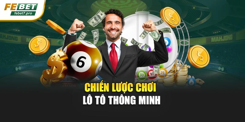 Chiến lược chơi lô tô thông minh