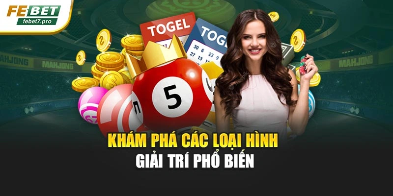 Khám phá các loại hình giải trí phổ biến