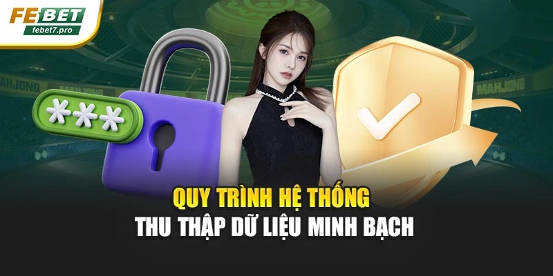 Quy trình hệ thống thu thập dữ liệu minh bạch
